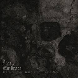 In My Embrace : Dead to Dust Descend